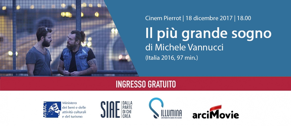 IL PI&Ugrave; GRANDE SOGNO al cinema Pierrot