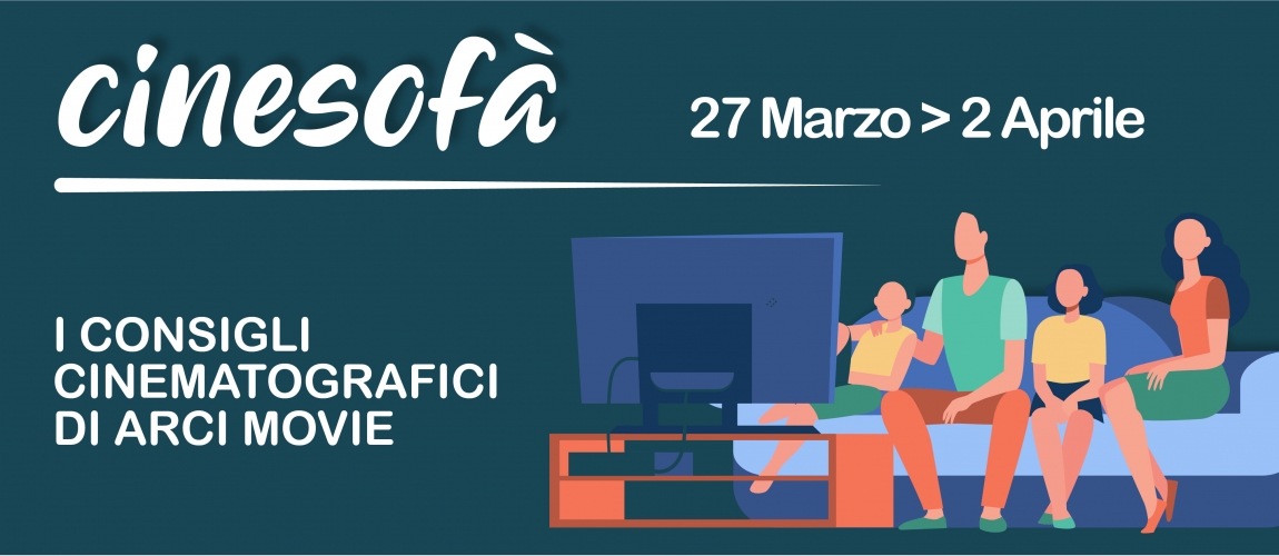 ARCI MOVIE CONSIGLIA: I film della settimana #16