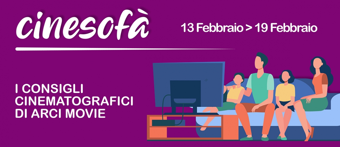 ARCI MOVIE CONSIGLIA: I film della settimana #10