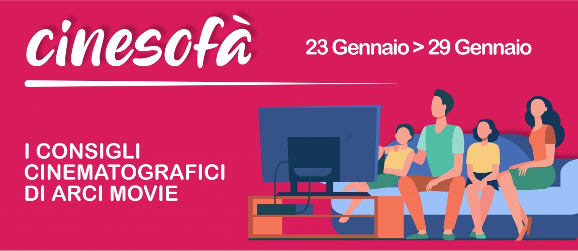 ARCI MOVIE CONSIGLIA: i film della settimana #7