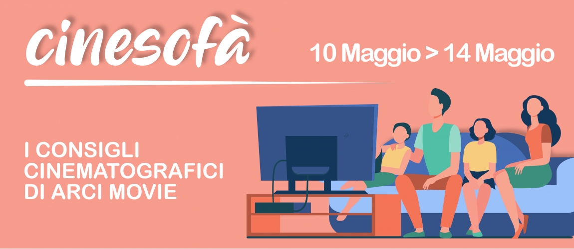 ARCI MOVIE CONSIGLIA: I film della settimana #22