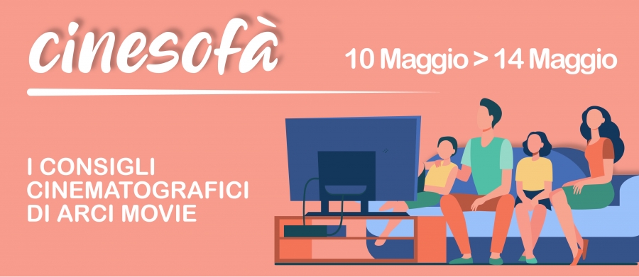 ARCI MOVIE CONSIGLIA: I film della settimana #22