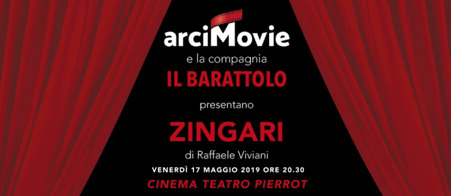 Arci Movie e la Compagnia IL BARATTOLO presentano ZINGARI