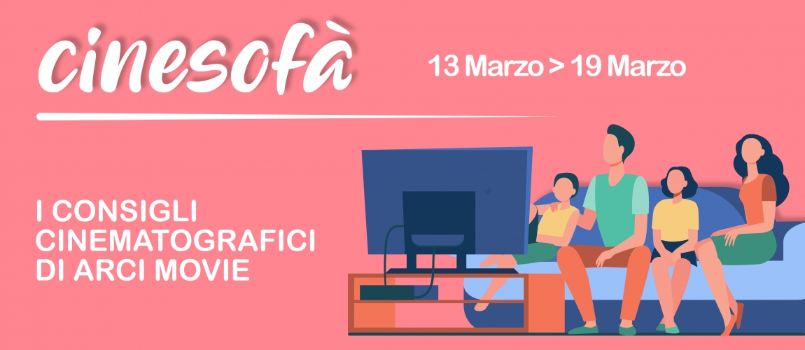 ARCI MOVIE CONSIGLIA: I film della settimana #14
