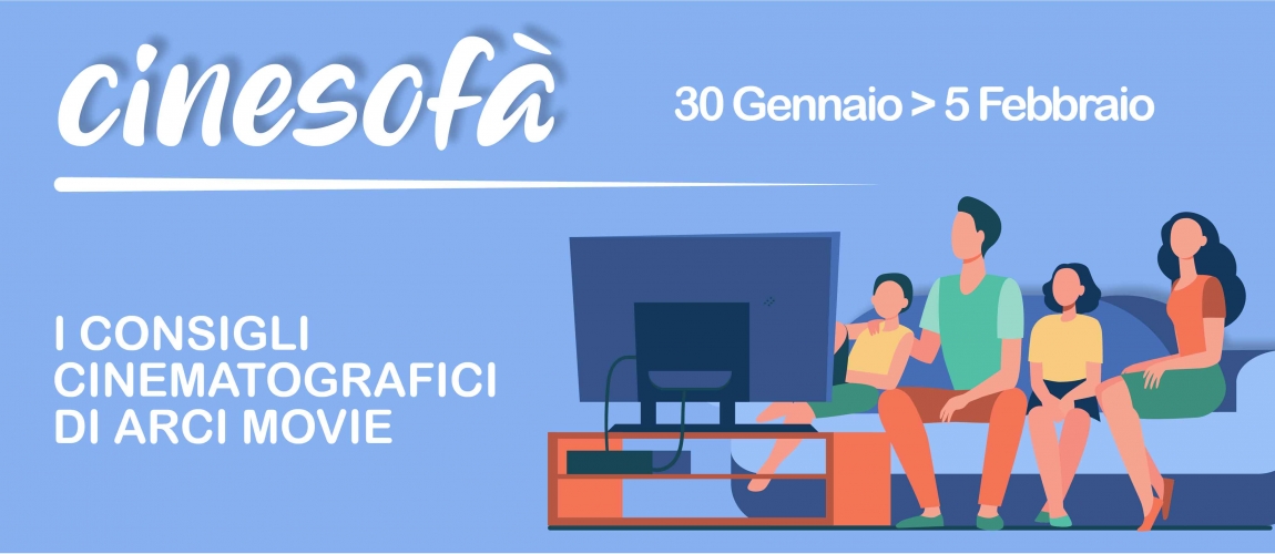 ARCI MOVIE CONSIGLIA: I film della settimana #8