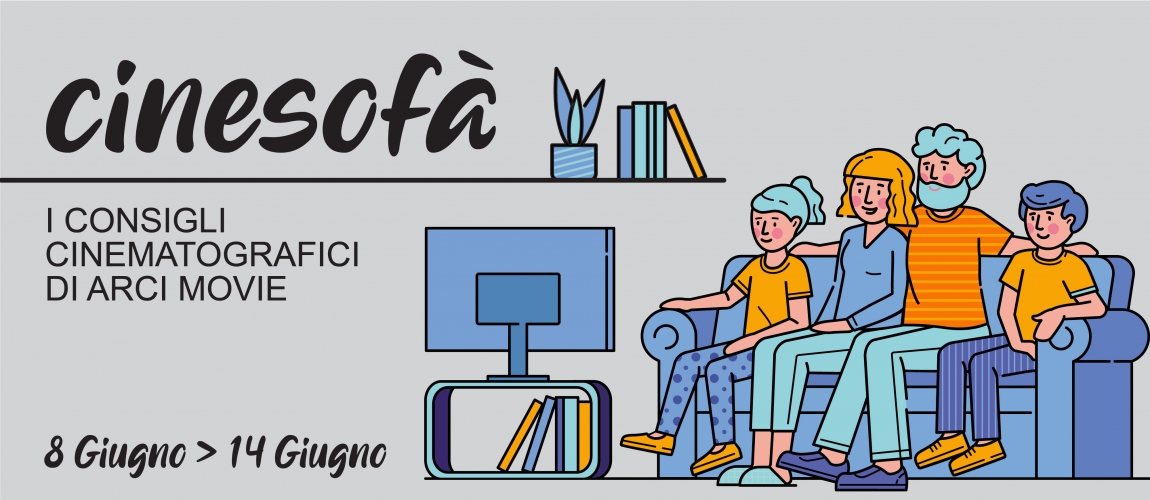 ARCI MOVIE CONSIGLIA: i film della settimana #10