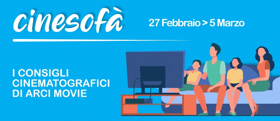 ARCI MOVIE CONSIGLIA: I film della settimana #12