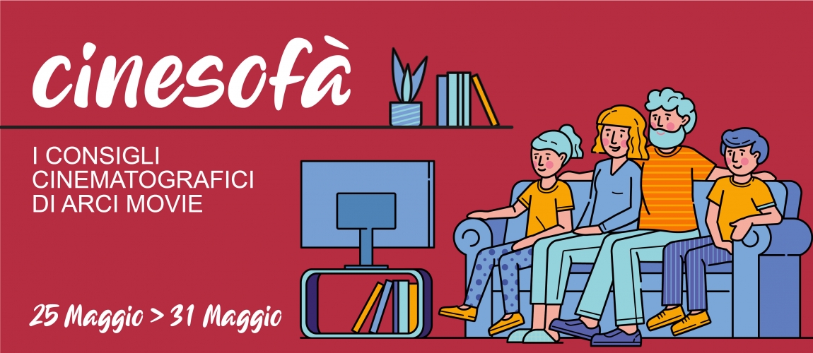 ARCI MOVIE CONSIGLIA: i film della settimana #8