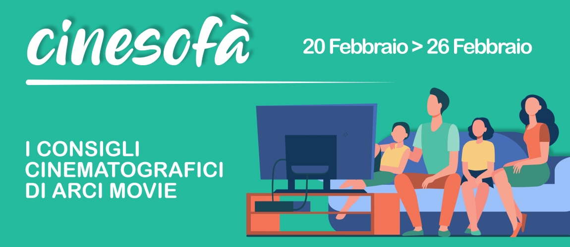 ARCI MOVIE CONSIGLIA: I film della settimana #11