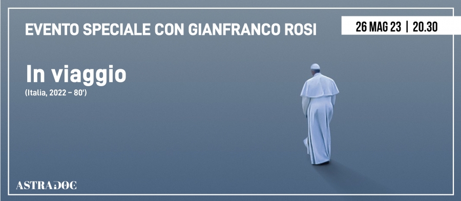 Evento speciale Astradoc con Gianfranco Rosi