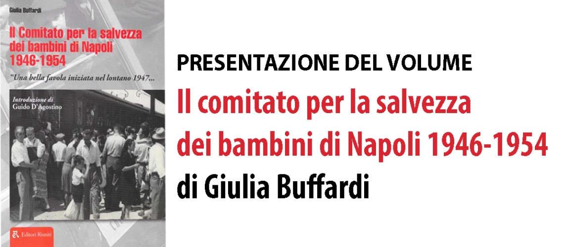 Giulia Buffardi presenta il volume IL COMITATO PER LA SALVEZZA DEI BAMBINI DI NAPOLI 1946-1954